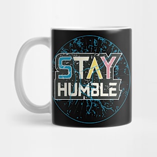 Stay Humble Motivational And Inspirational Mug